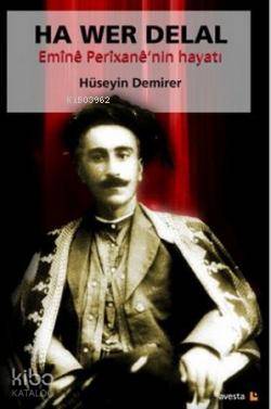 Ha Wer Delal; Emine Perixane'nin Hayatı