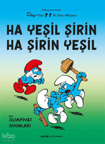 Ha Yeşil Şirin Ha Şirin Yeşil;Dokuzuncu Kitap Peyo’dan İki Şirin Hikâyesi
