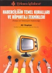 Haberciliğin Temel Kuralları ve Röportaj Teknikleri; Radyo ve Televizyon Haberciliği