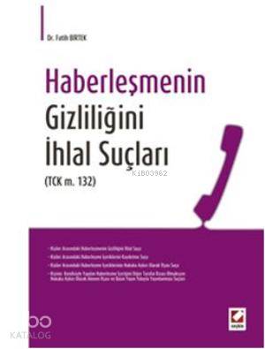 Haberleşmenin Gizliliğini İhlal Suçları; TCK m.132