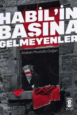 Habil'in Başına Gelmeyenler