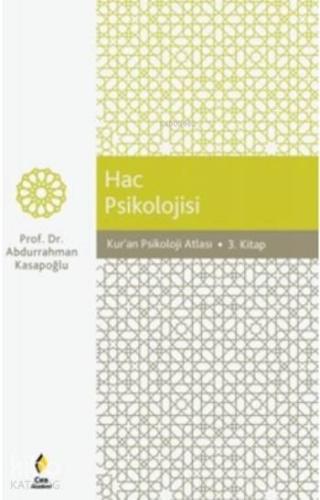 Hac Psikolojisi; Kur'an Psikoloji Atlası Hac Psikolojisi | Abdurrahman