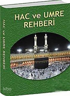 Hac ve Umre Rehberi (Cep Boy)