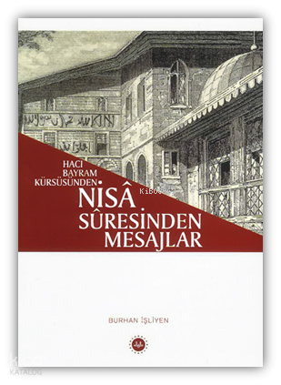 Hacı Bayram Kürsüsünden Nisâ Sûresinden Mesajlar