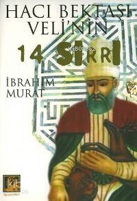 Hacı Bektaşi Veli'nin 14 Sırrı | İbrahim Murat | İlgi Kültür Sanat Yay