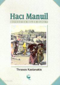 Hacı Manuil Beykoz'da Neler Oldu?