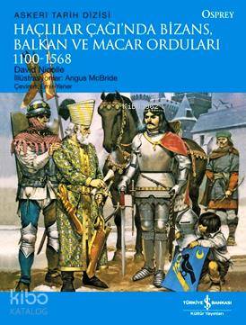 Haçlılar Çağında Bizans, Balkan ve Macar Orduları