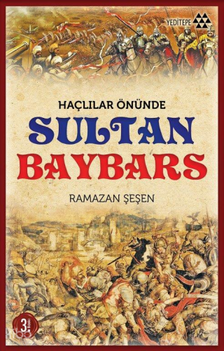 Haçlılar Önünde Sultan Baybars | Ramazan Şeşen | Yeditepe Yayınevi