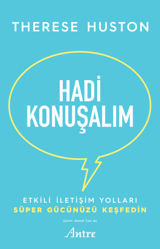 Hadi Konuşalım;Etkili İletişim Yolları Süper Gücünüzü Keşfedin