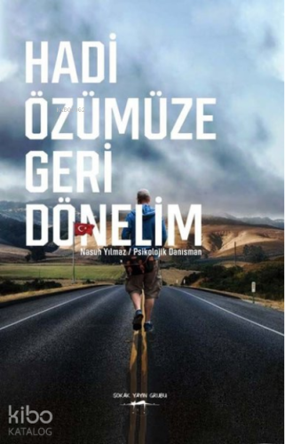 Hadi Özümüze Geri Dönelim