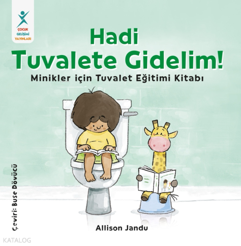  Hadi Tuvalete Gidelim! | Allison Jandu  | Çocuk Gelişimi Yayınları