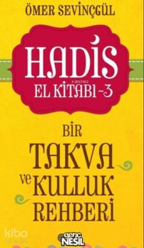 Hadis El Kitabı -3; Bir Takva ve Kulluk Rehberi
