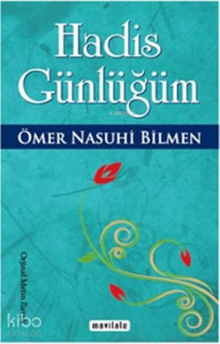 Hadis Günlüğüm | Ömer Nasuhi Bilmen | Mavi Lale Yayınları