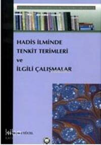 Hadis İlminde Tenkit Terimleri Ve İlgili Çalışmalar | Ahmet Yücel | M.
