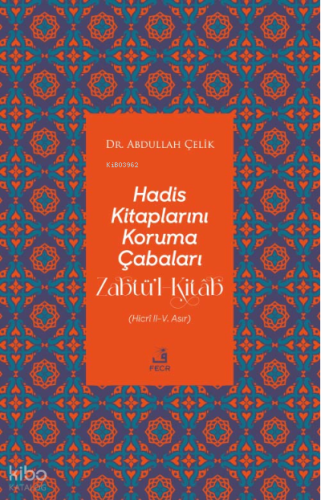Hadis Kitaplarını Koruma Çabaları Zabtü’l-Kitâb