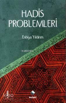 Hadis Problemleri | Enbiya Yıldırım | Rağbet Yayınları