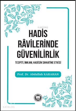 Hadis Râvilerinde Güvenilirlik | Prof. Dr. Abdullah KARAHAN | M. Ü. İl