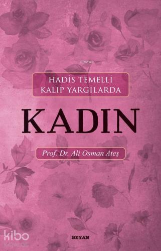 Hadis Temelli Kalıp Yargılarda Kadın | Ali Osman Ateş | Beyan Yayınlar