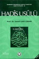 Hadis Usulü | İsmail Lütfi Çakan | M. Ü. İlahiyat Fakültesi Vakfı Yayı