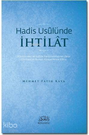 Hadis Usulünde İhtilat | Mehmet Fatih Kaya | Rıhle Kitap