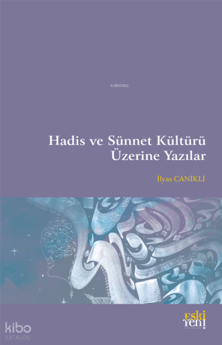 Hadis ve Sünnet Kültürü Üzerine Yazılar