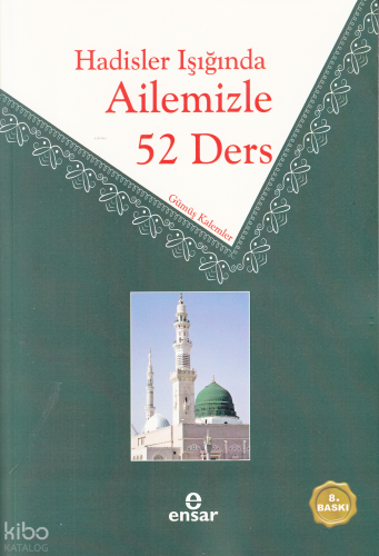 Hadisler Işığında Ailemizle 52 Ders | Gümüş Kalemler | Ensar Neşriyat