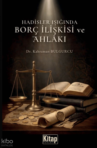 Hadisler Işığında Borç İlişkisi ve Ahlakı | Kahraman Bulgurcu | Kitap 