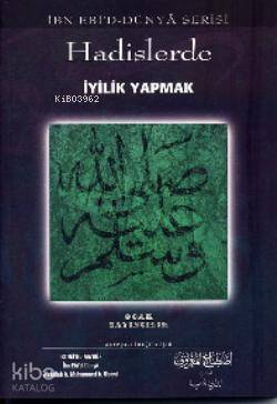Hadislerde İyilik Yapmak | İbn Ebid-dünya | Ocak Yayıncılık