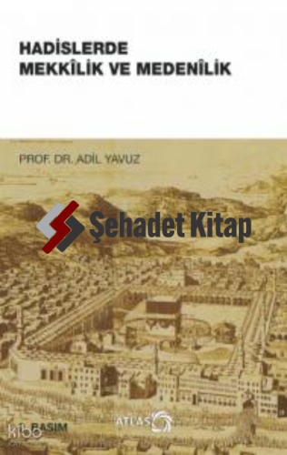 Hadislerde Mekkîlik ve Medenîlik