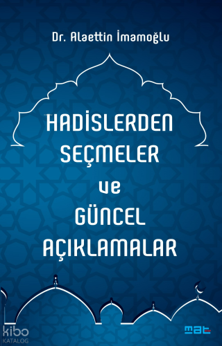 Hadislerden Seçmeler ve Güncel Açıklamalar