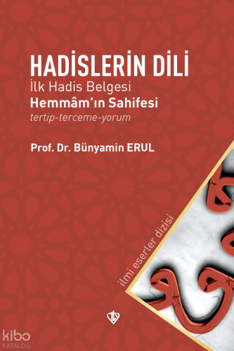 Hadislerin Dili;İlk Hadis Belgesi Hemmamın Sahifesi