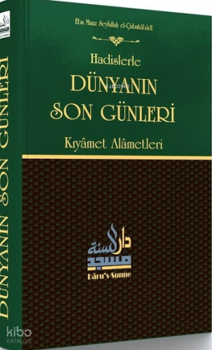Hadislerle Dünyanın Son Günleri - Kıyamet Alametleri (Ciltli)