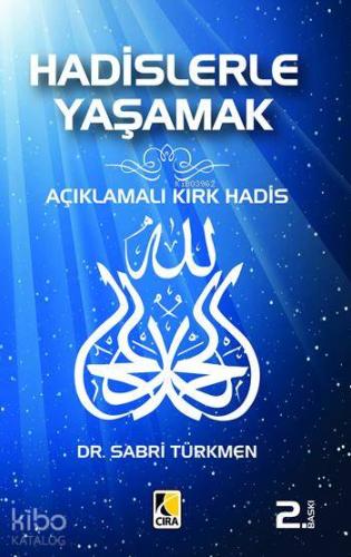 Hadislerle Yaşamak | Sabri Türkmen | Çıra Yayınları