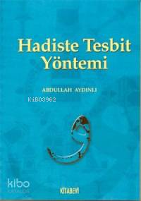 Hadiste Tesbit Yöntemi | Abdullah Aydınlı | Kitabevi Yayınları