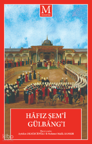 Hâfız Şem’î Gülbâng’ı