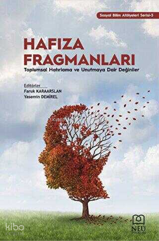 Hafıza Fragmanları: Toplumsal Hatırlatma ve Unutmaya Dair Değiniler