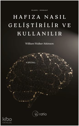 Hafıza Nasıl Geliştirilir ve Kullanılır | William Walker Atkinson | Ra