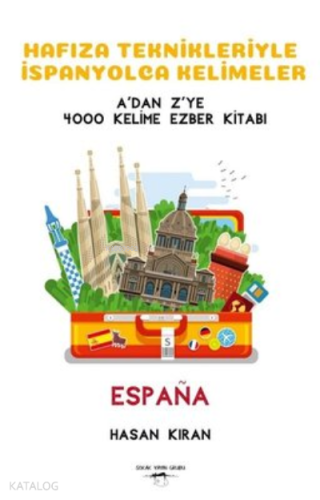 Hafıza Teknikleriyle İspanyolca Kelimeler A’dan Z’ye 4000 Kelime Ezber Kitabı