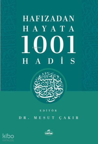 Hafızadan Hayata 1001 Hadis | Kolektif | Ravza Yayınları