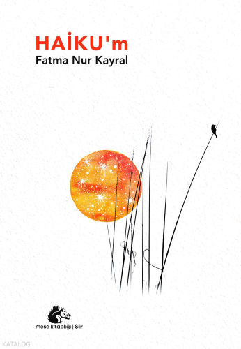 Haiku’m | Fatma Nur Kayral | Meşe Kitaplığı