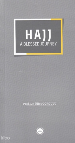 Hajj A Blessed Journey (Bir Mübarek Sefer Hac) | Ülfet Görgülü | Diyan