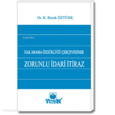 Hak Arama Özgürlüğü Çerçevesinde Zorunlu İdari İtiraz