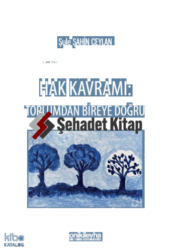 Hak Kavramı: Toplumdan Bireye Doğru