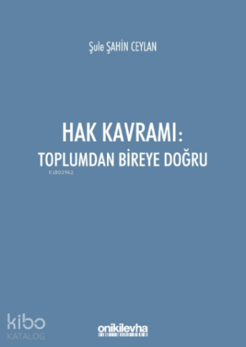 Hak Kavramı: Toplumdan Bireye Doğru