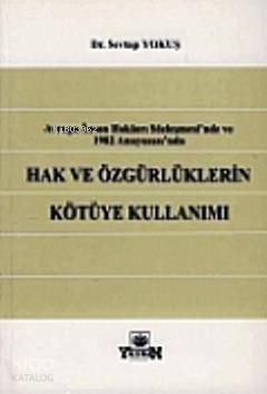 Hak ve Özgürlüklerin Kötüye Kullanılması