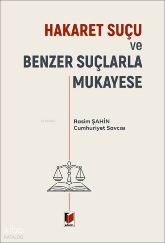Hakaret Suçu ve Benzer Suçlarla Mukayese