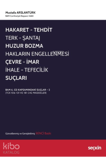 Hakaret, Tehdit, Terk, Şantaj, Huzur Bozma, Hakların Engellenmesi, Çevre, İmar, İhale, Tefecilik Suçları