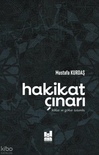 Hakikat Çınarı;Kökler ve Gökler Arasında