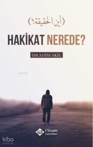 Hakikat Nerede?
