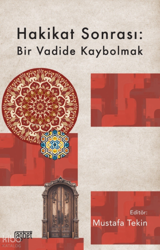 Hakikat Sonrası;Bir Vadide Kaybolmak | Kolektif | Rağbet Yayınları